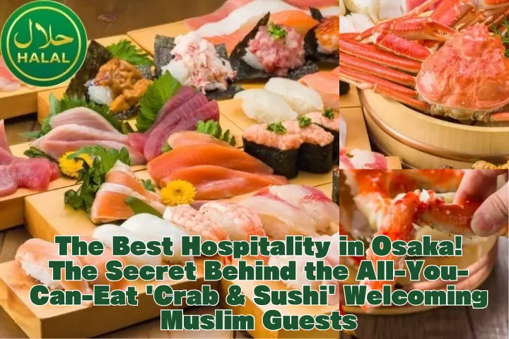 The best hospitality in Osaka! The secret behind this all-you-can-eat crab and sushi restaurant that welcomes Muslim customers