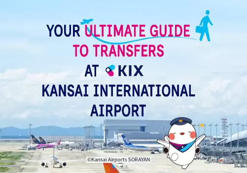 Check out this super practical transfer guide for Kansai International Airport right now!