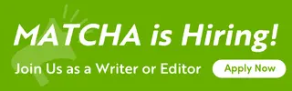 MATCHA is hiring editors and writers
